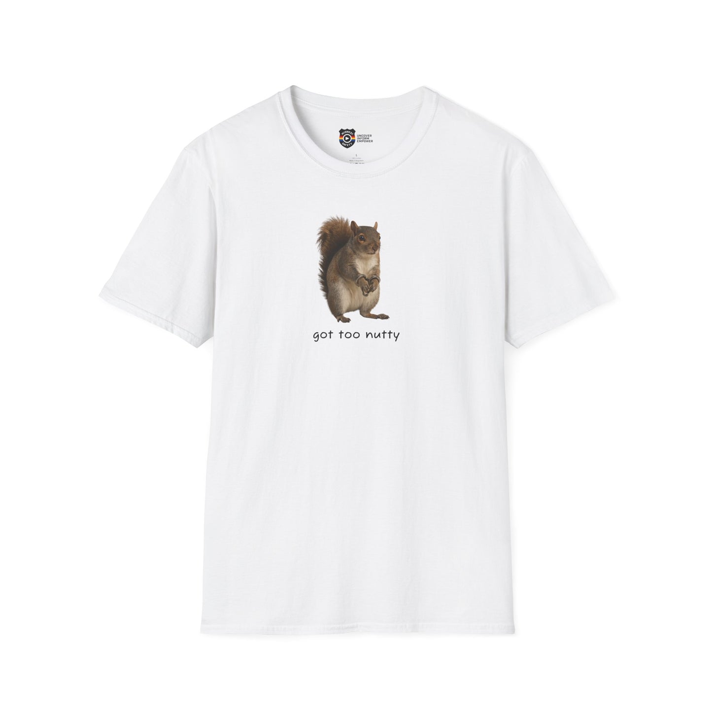 Got Too Nutty Unisex Softstyle Police Silly T-Shirt - Fun & Quirky Graphic Tee