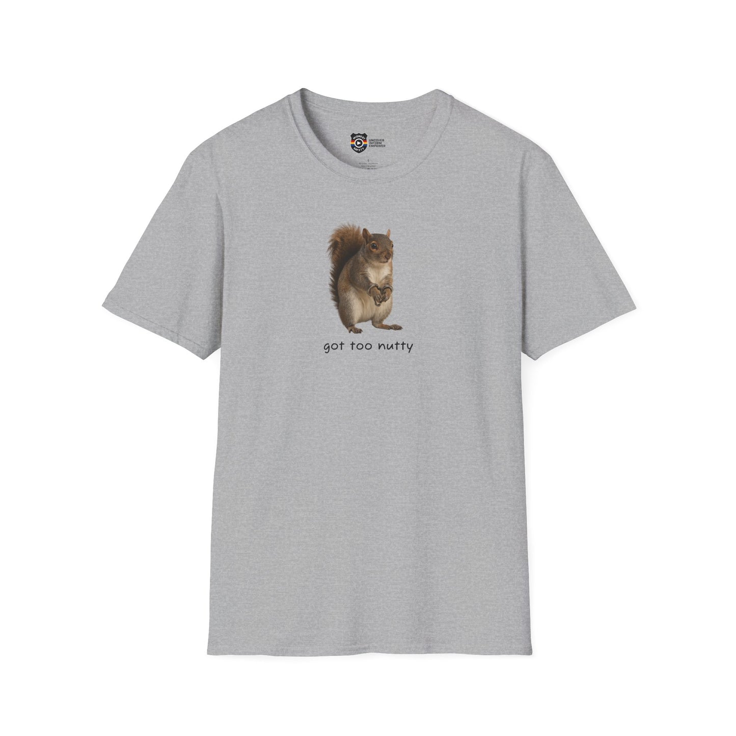 Got Too Nutty Unisex Softstyle Police Silly T-Shirt - Fun & Quirky Graphic Tee
