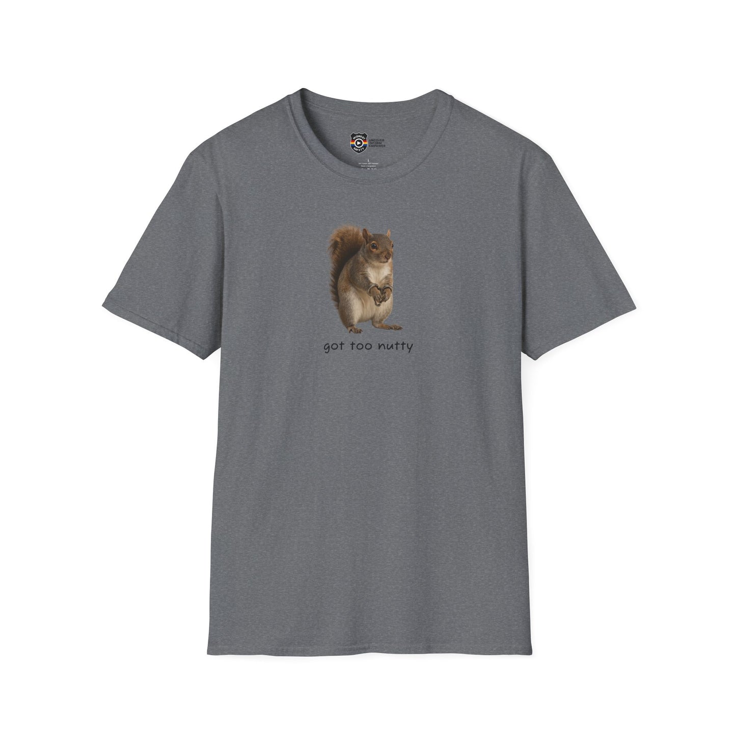 Got Too Nutty Unisex Softstyle Police Silly T-Shirt - Fun & Quirky Graphic Tee