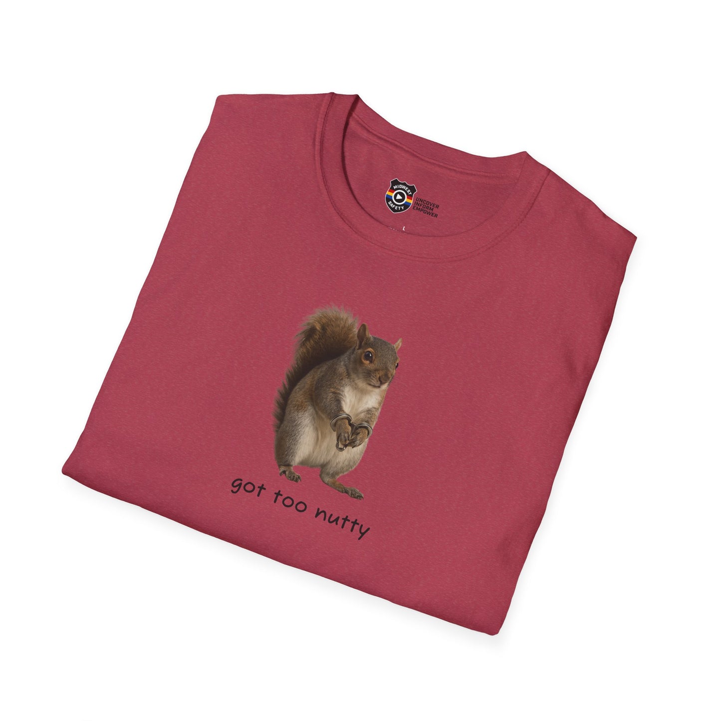 Got Too Nutty Unisex Softstyle Police Silly T-Shirt - Fun & Quirky Graphic Tee