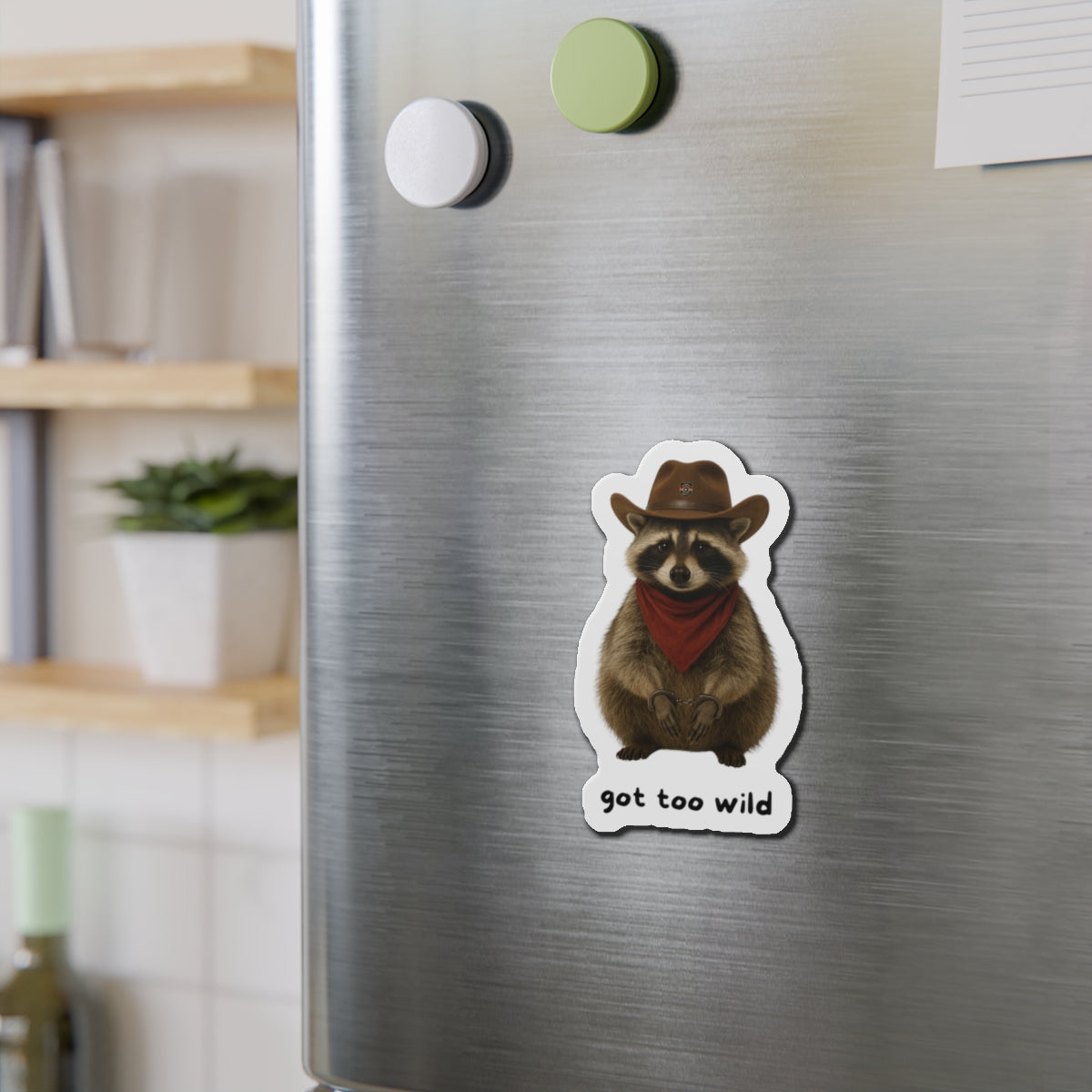 Fun Raccoon Die-Cut Magnet | "Got Too Wild" Design