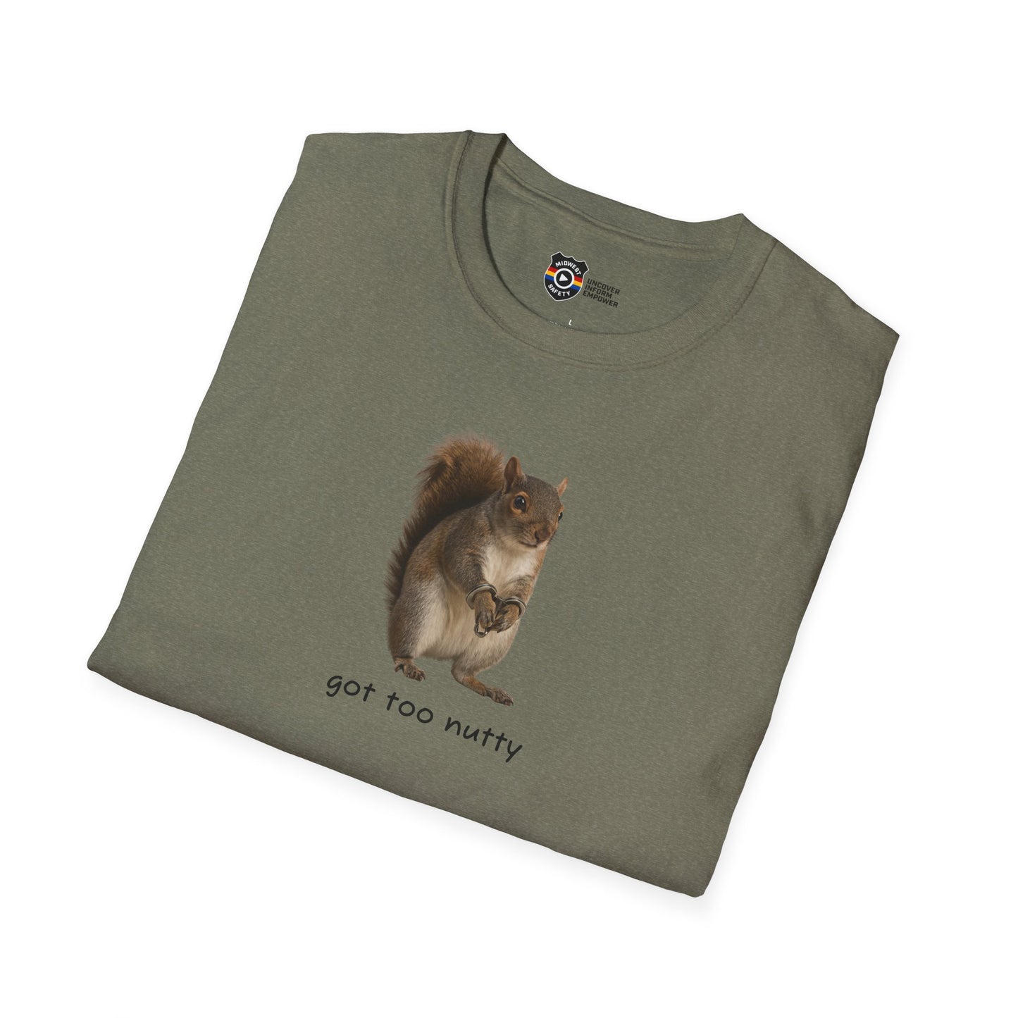 Got Too Nutty Unisex Softstyle Police Silly T-Shirt - Fun & Quirky Graphic Tee