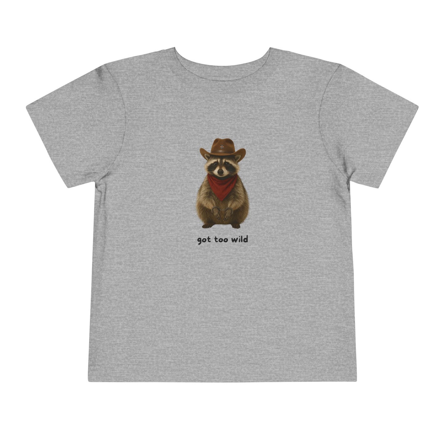 "Got Too Wild" Adorable Toddler T-Shirt with Cowboy Raccoon - "Got Too Wild" Design
