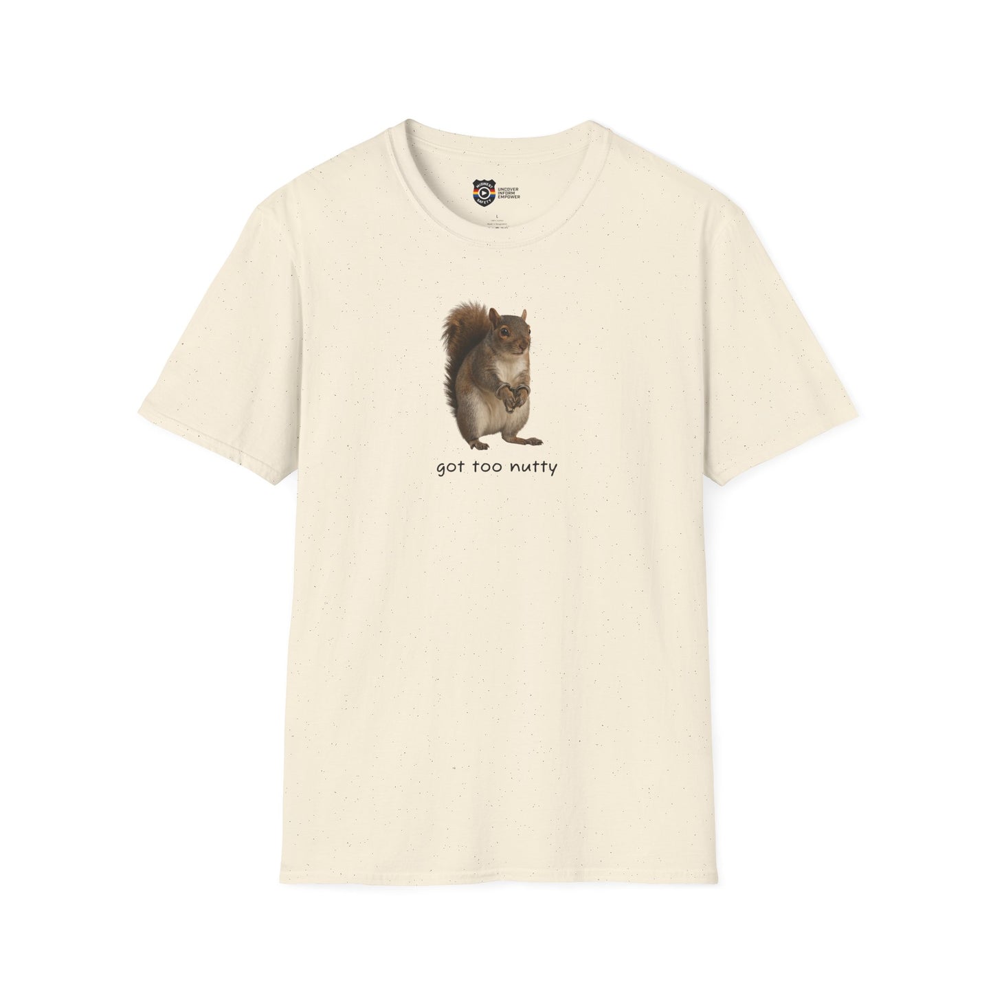 Got Too Nutty Unisex Softstyle Police Silly T-Shirt - Fun & Quirky Graphic Tee