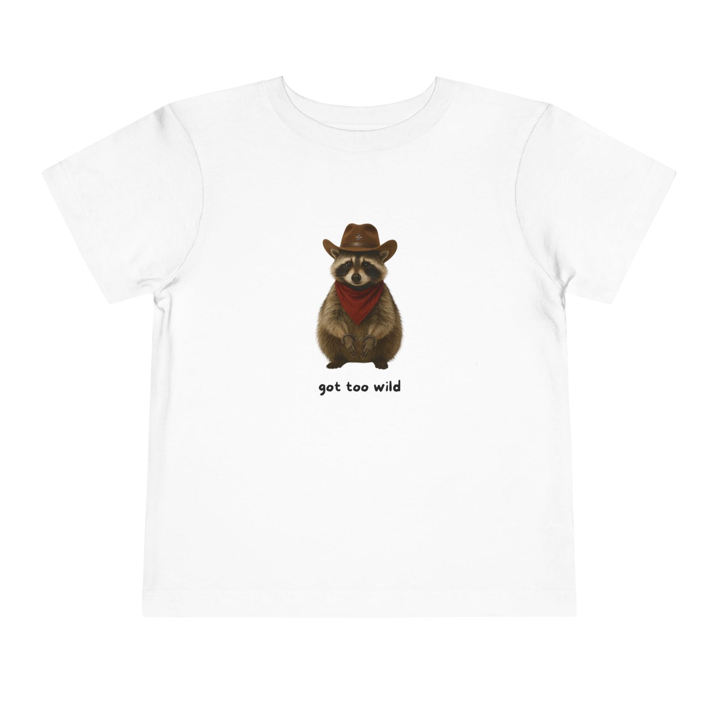 "Got Too Wild" Adorable Toddler T-Shirt with Cowboy Raccoon - "Got Too Wild" Design