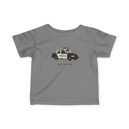 Infant Tee — Cute Police Car "Got Too Silly" Graphic Baby Shirt