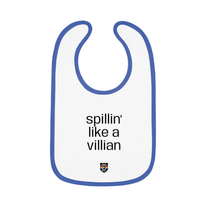 Funny Baby Bib - 'Spillin' Like A Villian' Contrast Trim Jersey Bib