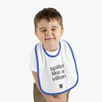Funny Baby Bib - 'Spillin' Like A Villian' Contrast Trim Jersey Bib
