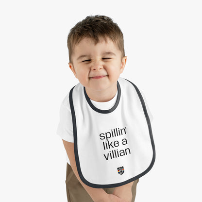 Funny Baby Bib - 'Spillin' Like A Villian' Contrast Trim Jersey Bib