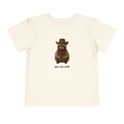 "Got Too Wild" Adorable Toddler T-Shirt with Cowboy Raccoon - "Got Too Wild" Design