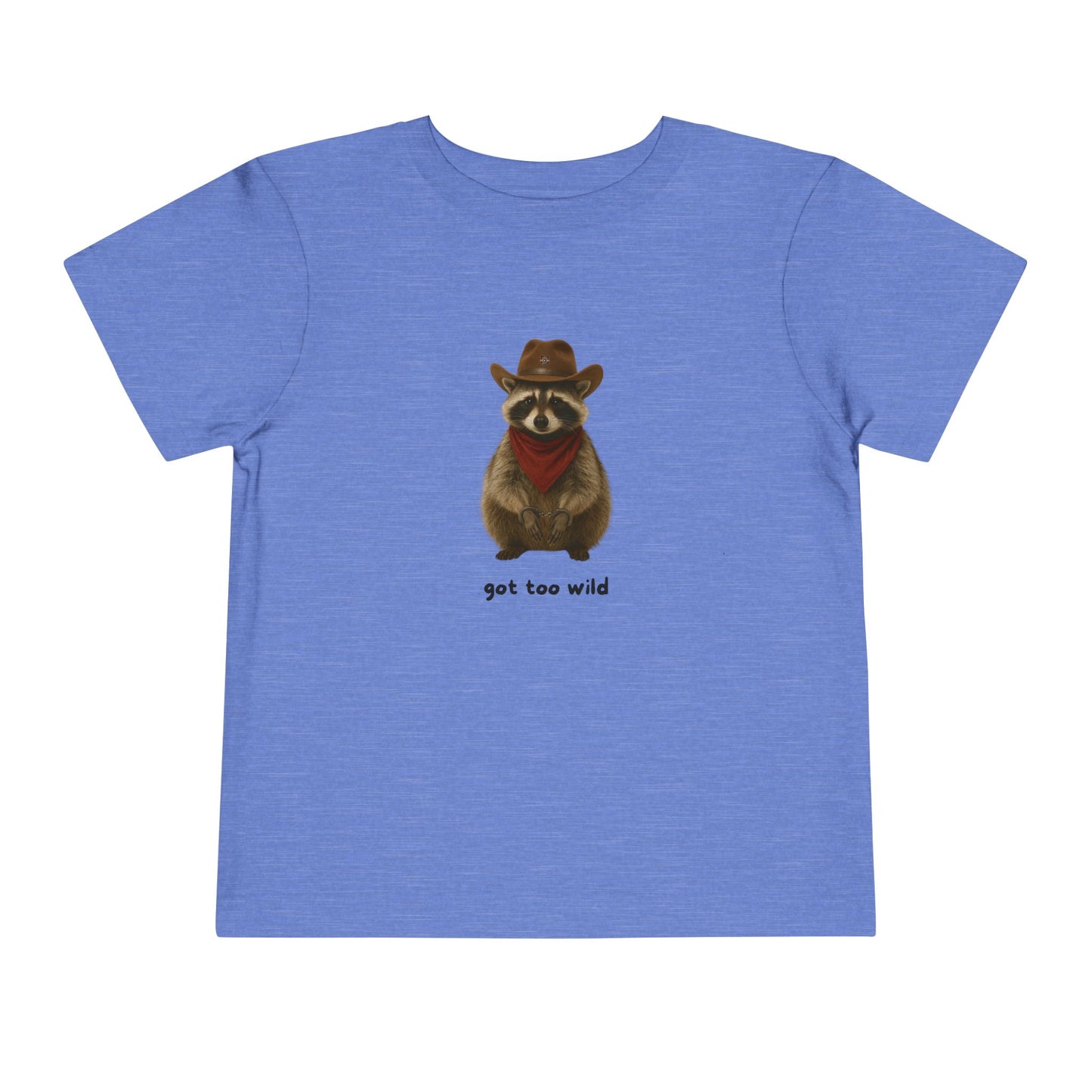 "Got Too Wild" Adorable Toddler T-Shirt with Cowboy Raccoon - "Got Too Wild" Design