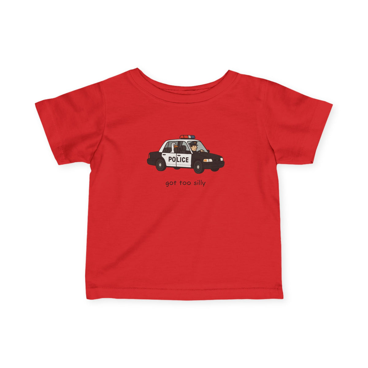 Infant Tee — Cute Police Car "Got Too Silly" Graphic Baby Shirt