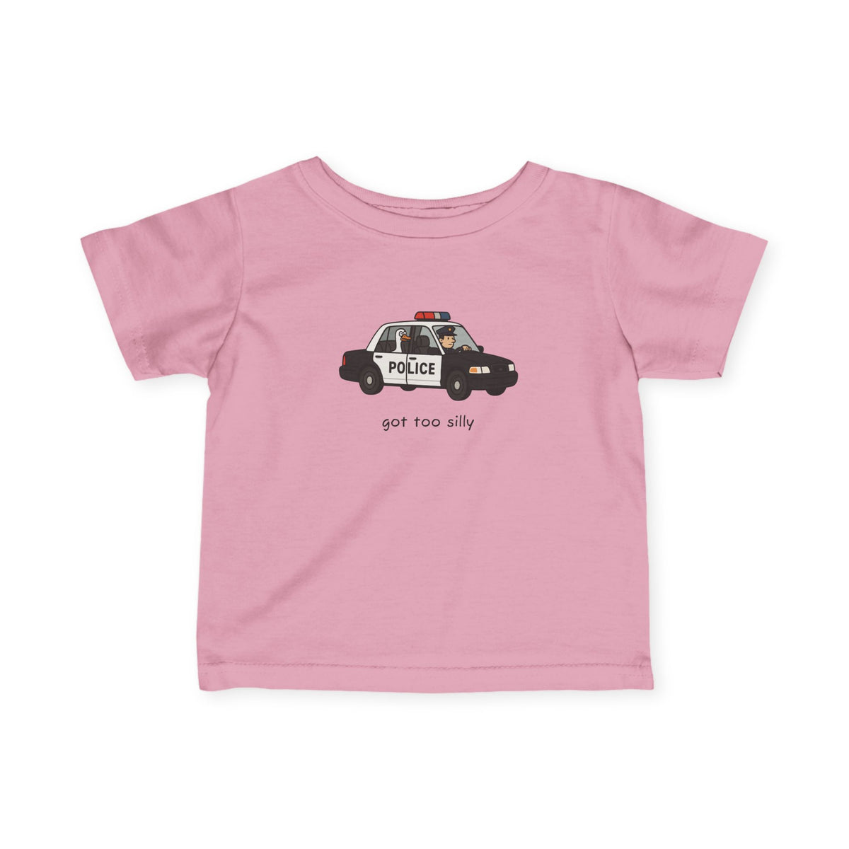 Infant Tee — Cute Police Car "Got Too Silly" Graphic Baby Shirt