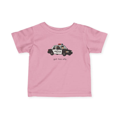 Infant Tee — Cute Police Car "Got Too Silly" Graphic Baby Shirt