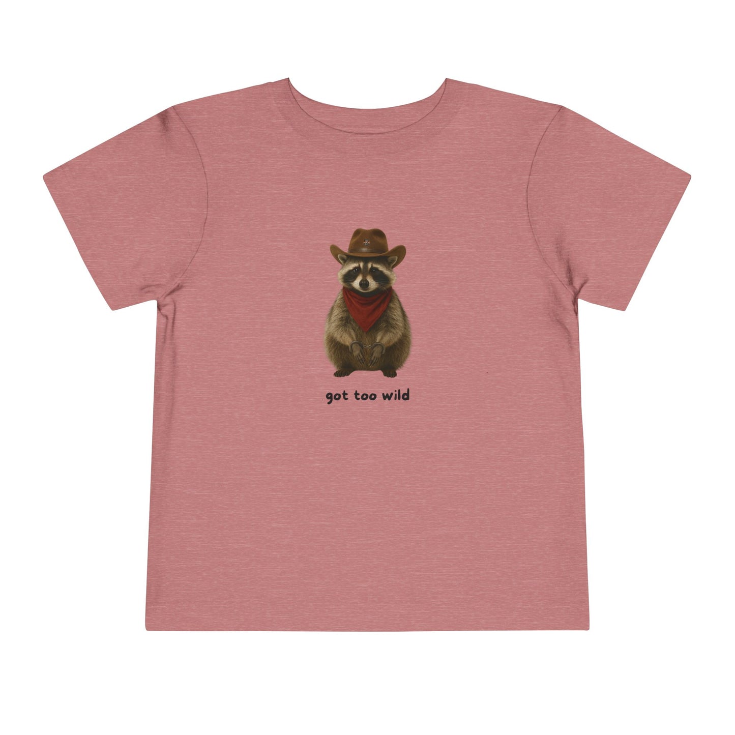 "Got Too Wild" Adorable Toddler T-Shirt with Cowboy Raccoon - "Got Too Wild" Design