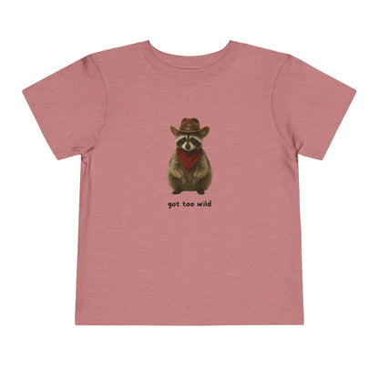 "Got Too Wild" Adorable Toddler T-Shirt with Cowboy Raccoon - "Got Too Wild" Design