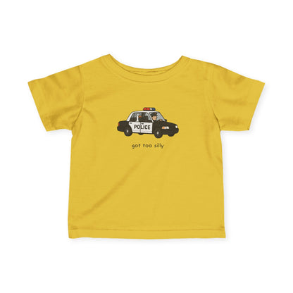 Infant Tee — Cute Police Car "Got Too Silly" Graphic Baby Shirt