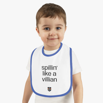 Funny Baby Bib - 'Spillin' Like A Villian' Contrast Trim Jersey Bib
